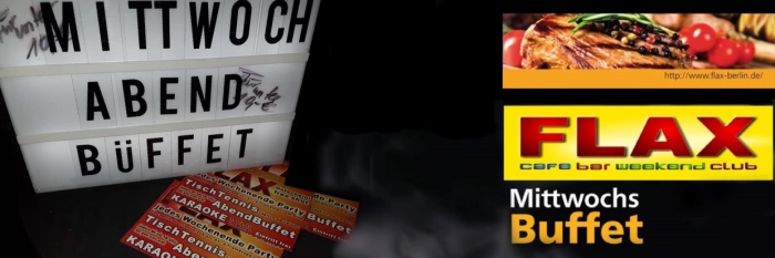 Abendbuffet für unter 10,00 € gibt es jeden Mittwoch im Flax Berlin