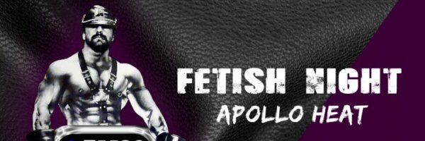 Fetish Nights & Apollo Heat