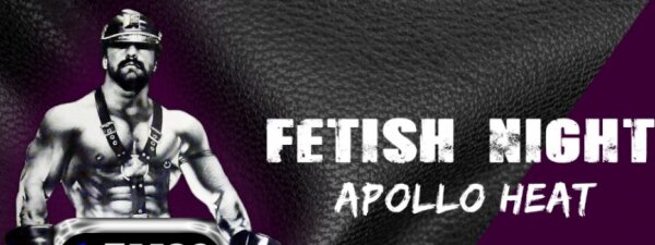 Fetish Nights & Apollo Heat