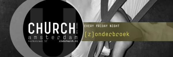 Jeden Freitag Unterwäsche Party @ Club Church in Amsterdam