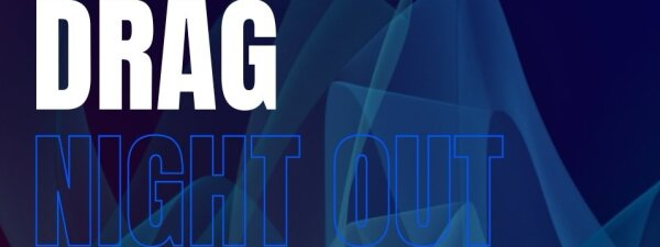 Drag Night Out