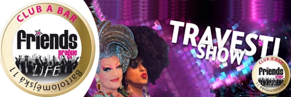 Travesti Drag Show @ Friends Gay Club in Prague: Every Thursday
