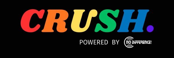 CRUSH. powered by NoDifference