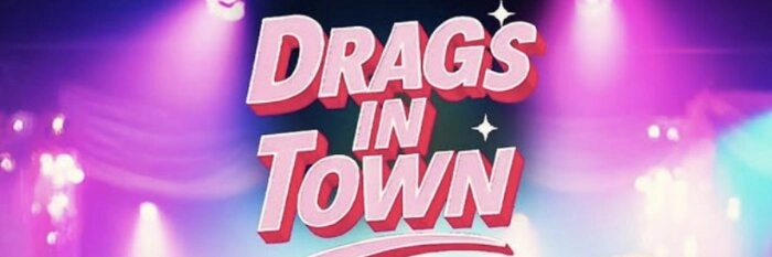 Drags in Town