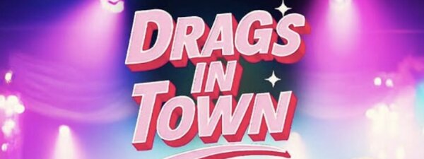 Drags in Town