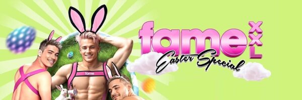 Fame XXL Easter 2027