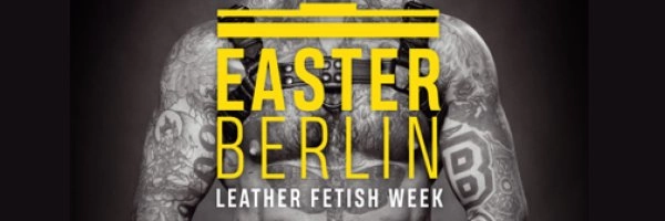 BLF- Easter Fetish Week: Berlin Leather and Fetish Week